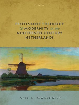 cover image of Protestant Theology and Modernity in the Nineteenth-Century Netherlands